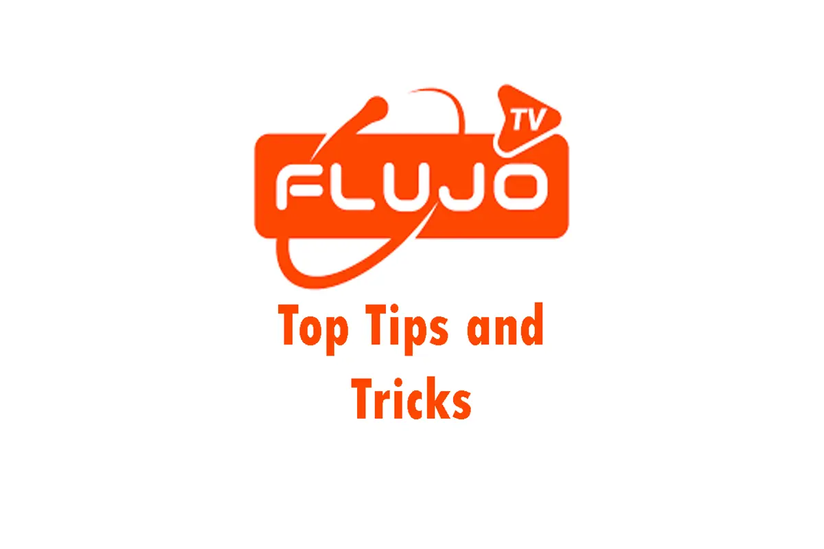 Top Tips and Tricks to Maximize Enjoyment on Flujo TV