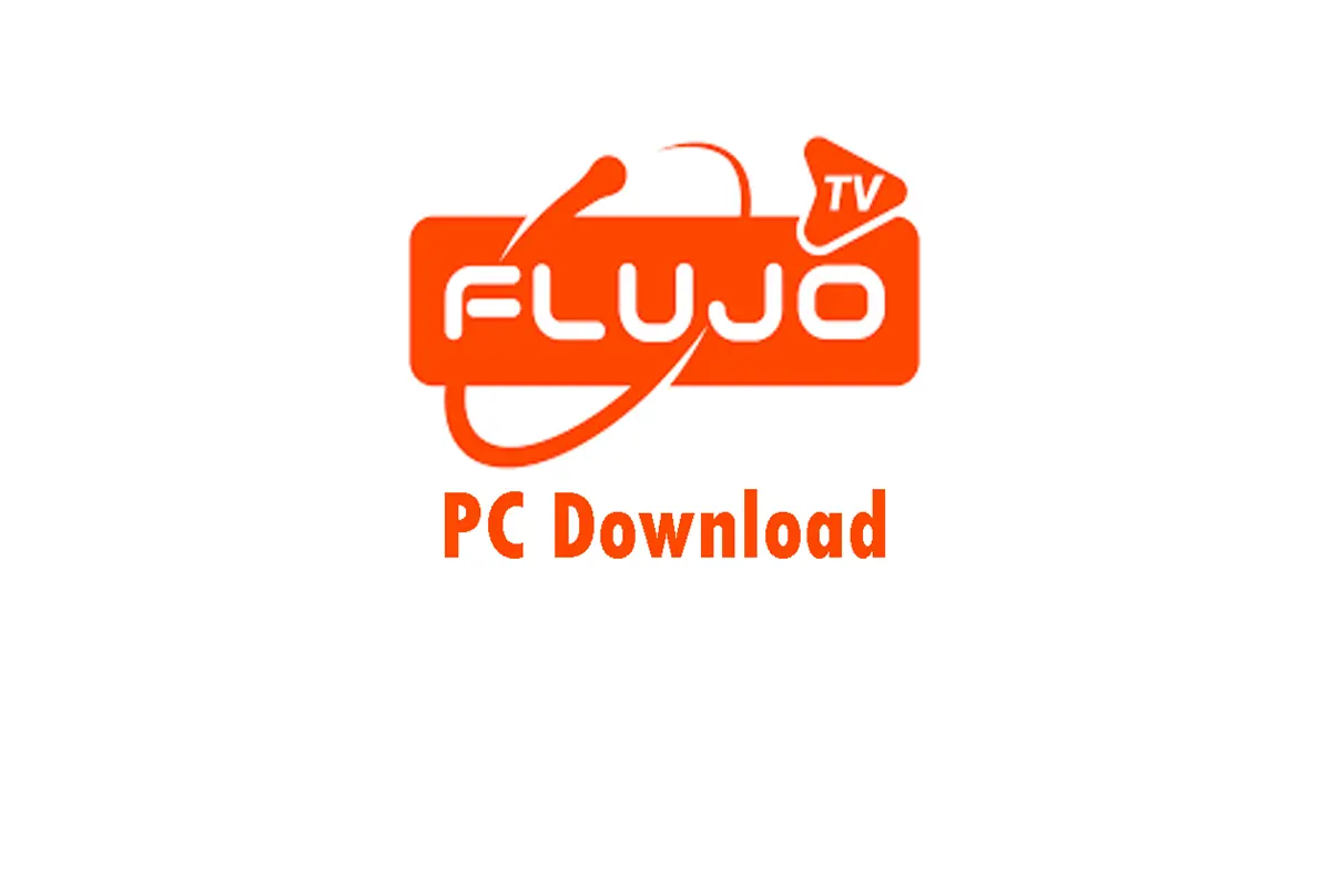 How to Download Flujo TV for PC